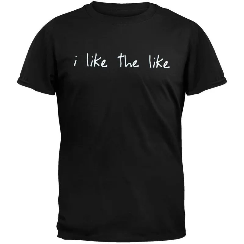 Like The Like - I Like T-Shirt